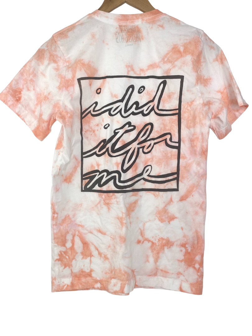 I Did It For Me T-Shirt - Tie Dye