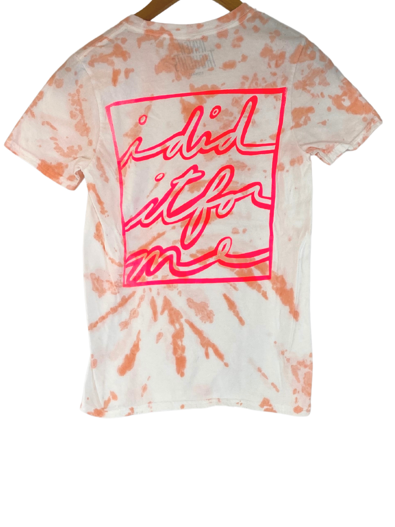 I Did It For Me T-Shirt - Tie Dye