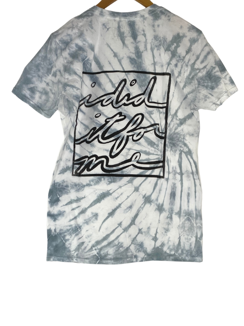 I Did It For Me T-Shirt - Tie Dye