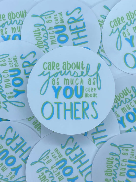 Care about Yourself as Much as You Care about Others Sticker